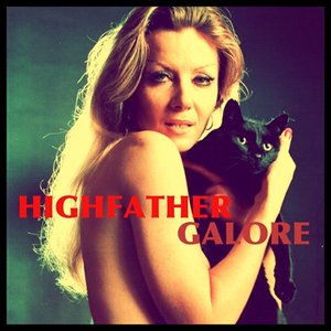 HIGHFATHER GALORE