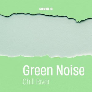 Green Noise - Chill River