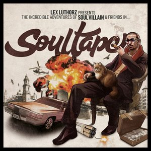 Presents the incredible adventures of Soul Villain & friends in... Soultape