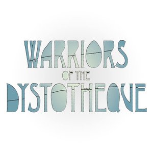 Bild för 'Warriors Of The Dystotheque'