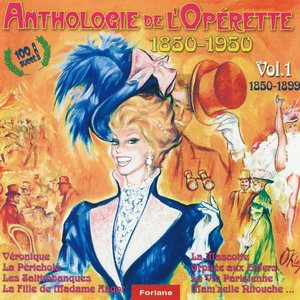 Anthologie de l'opérette, vol. 1 (1850-1999)