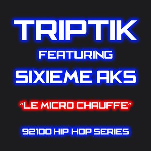 Le micro chauffe (feat. Sixieme Aks) [92100 hip-hop series]