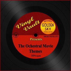 Vinyl Vault Presents the Orchestral Movie Themes