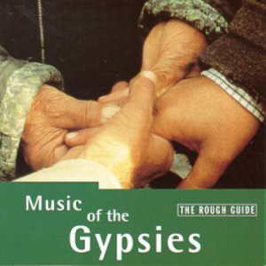 The Rough Guide to the Music of the Gypsies
