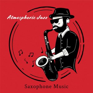 The Jazz Sax (Atmospheric Jazz Bar Music)