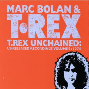T.Rex Unchained: Unreleased Recordings Volume 5: 1974