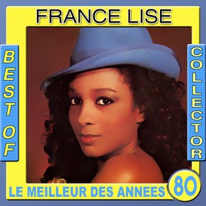 Best of Collector: France Lise (Le meilleur des années 80)