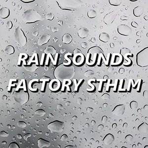 Image for 'Rain Sounds Factory STHLM'