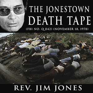 The Jonestown Death Tape (Mass suicide)(November 18, 1978)