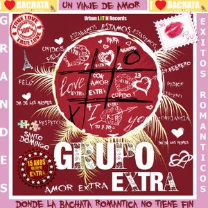 AMOR EXTRA - Un Viaje de Amor, donde la Bachata romantica no tiene fin (Grandes Exitos Romanticos - 15 anos Extra)