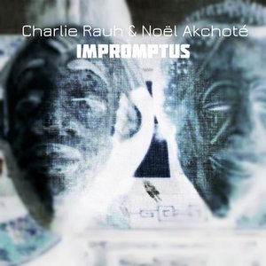 Image for 'Charlie Rauh & Noël Akchoté'