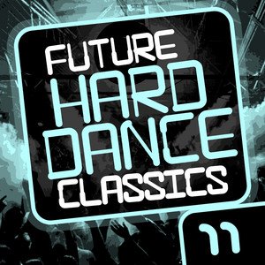 Future Hard Dance Classics Vol. 11