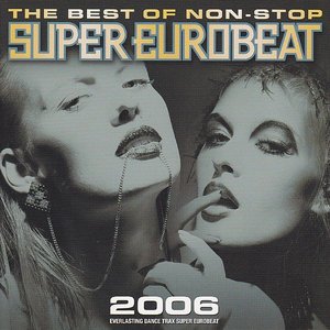 The Best Of Non-Stop Super Eurobeat 2006