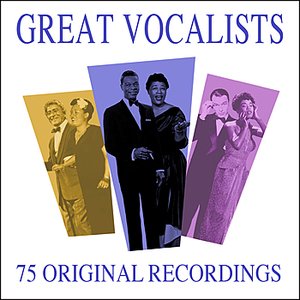 Great Vocalists - 75 All Time Greats