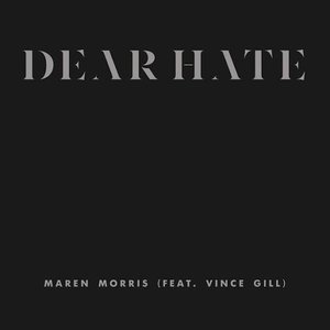 Dear Hate (feat. Vince Gill) - Single