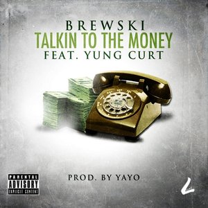 Talkin to the Money (feat. Yung Curt)