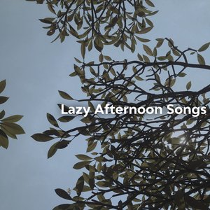 Lazy Afternoon Songs