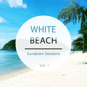 White Beach - Sundown Sessions, Vol. 1 (Wonderful Relaxing White Isle Chill & Lounge Tunes)