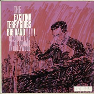 The Exciting Terry Gibbs Big Band!!! Live at the Summit in Hollywood