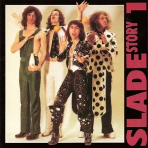 The Story of Slade, Volume One