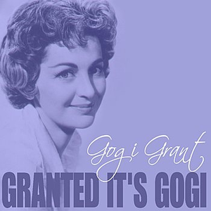 Gogi Grant - Granted It