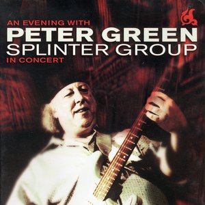An evening with Peter Green Splinter Group in Concert