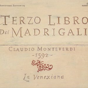 Monteverdi, C.: Madrigals, Book 3 (Il Terzo Libro De' Madrigali, 1592) (La Venexiana)