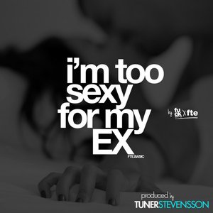 I'm too Sexy for My Ex! - Single
