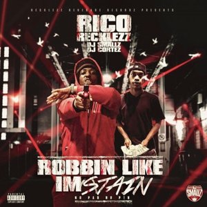 Robbin Like I'm Stain (No Pen No Pad)