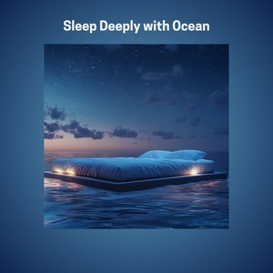 Sleep Deeply with Ocean