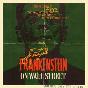 FRANKENSTEIN ON WALL STREET