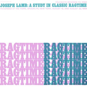 Joseph Lamb: A Study in Classic Ragtime