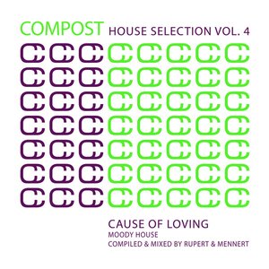 Compost House Selection Vol. 4 - Cause Of Loving / Moody House - compiled and mixed by Rupert & Mennert