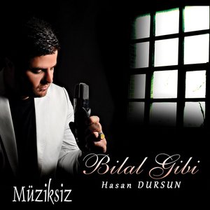 Bilal Gibi (Müziksiz)