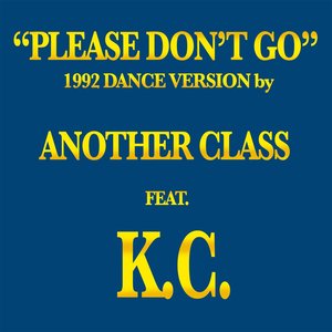 Please Don't Go (feat. Kc) [1992 Dance Version]