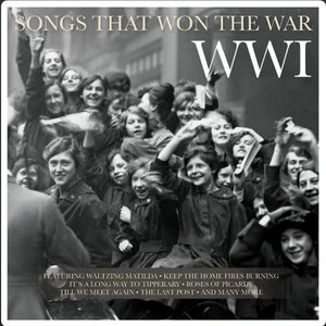 Songs That Won the War: WW1