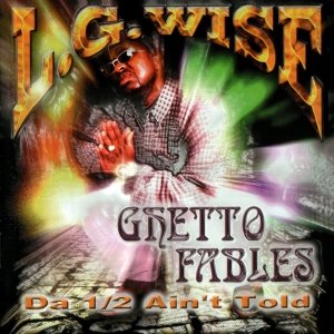 Ghetto Fables:  Da 1/2 Ain't Told