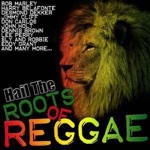 Hail The Roots Of Reggae