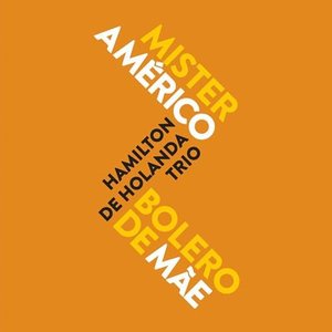 Mister Américo / Bolero de Mãe (feat. Thiago Rabello & Salomão Soares)