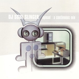 Upload: A Continuous Mix By DJ Soul Slinger