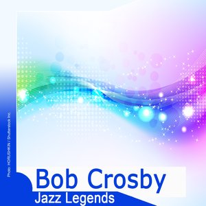 Jazz Legends: Bob Crosby