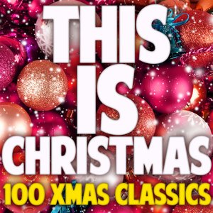 This Is Christmas (100 Xmas Classics)