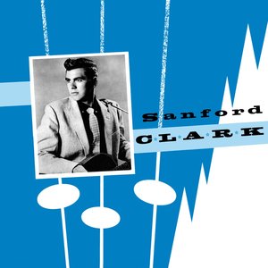 Presenting Sanford Clark
