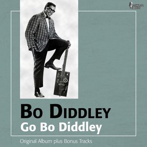 Go Bo Diddley (Original Album Plus Bonus Tracks)