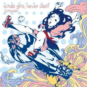 school girls, never die!!