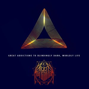 Great Addictions to Blindingly Dark, Worldly Life