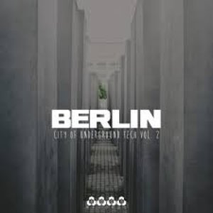 Berlin - City of Underground Tech, Vol. 2