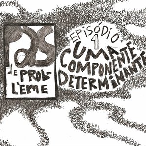 Image for 'EPisódio I: Uma Componente Determinante'