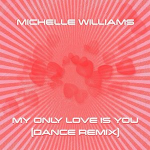 My Only Love Is You (Dance Remix) - Single