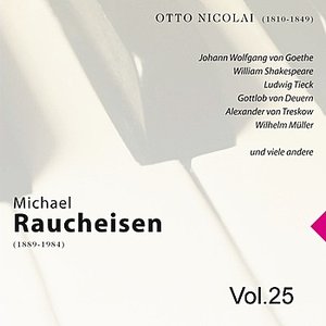 Michael Raucheisen Vol. 25